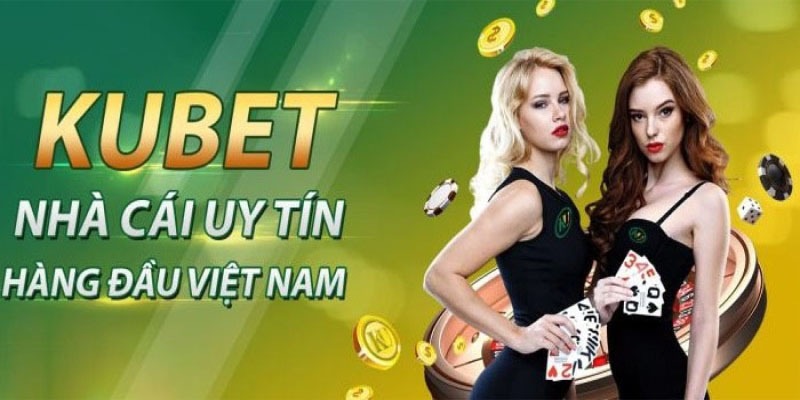 Ưu điểm giúp người chơi tin tưởng và truy cập tại Kubet