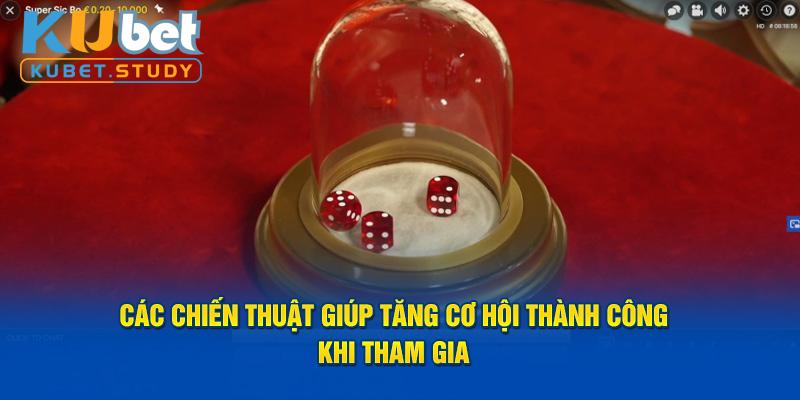 Các chiến thuật giúp tăng cơ hội thành công khi tham gia 