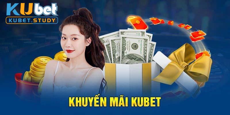 Khuyến mãi Kubet tràn ngập không khí vui tươi