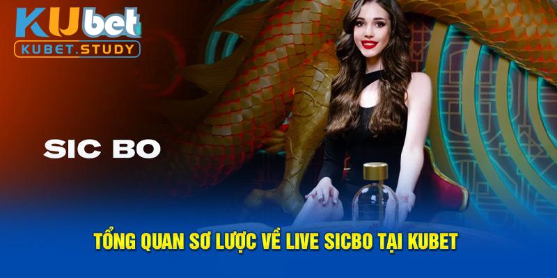 Tổng quan sơ lược về Live Sicbo tại Kubet 